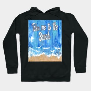 Take me to the Beach Hoodie